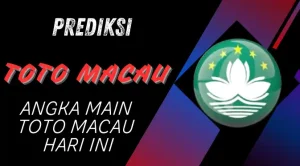 Prediksi Toto Macau Hari Ini